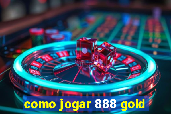 como jogar 888 gold